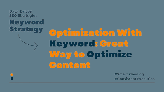 Content Optimization and Keyword Integration