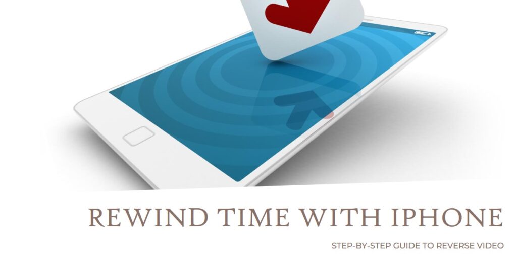 How to Reverse Videos on iPhone: A Step-by-Step Guide to Rewind Time 2 How to Reverse videos on iphone