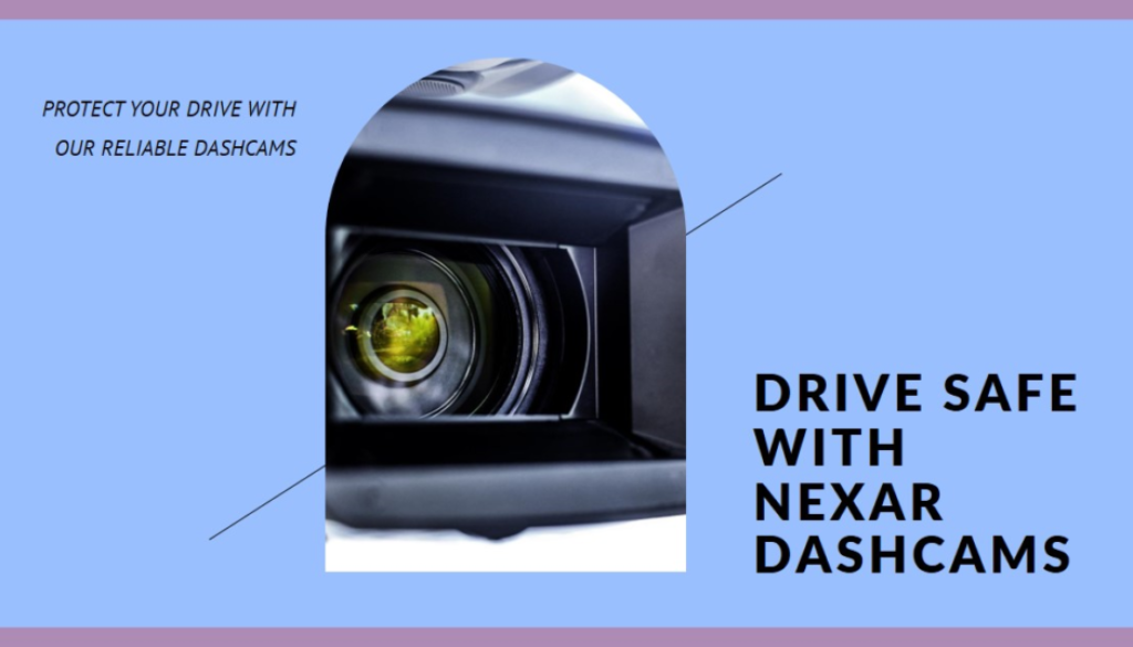A promotional image featuring a close-up of a Nexar dashcam lens on the left, with text on a blue background to the right that reads “PROTECT YOUR DRIVE WITH OUR RELIABLE DASHCAMS” and “DRIVE SAFE WITH NEXAR DASHCAMS.