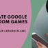 A person with short hair, wearing glasses and a pink shirt, is focused on a tablet in their hands. The background is split diagonally with the left side in mint green and the right in dark green. Text overlay reads ‘INTEGRATE GOOGLE CLASSROOM 6X GAMES ENHANCE YOUR LESSON PLANS.
