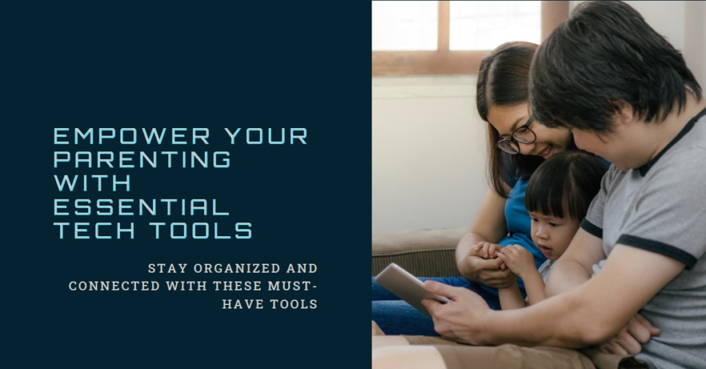 Essential Tech Tools to Empower Parents 6 A collection of essential tech tools for productivity and efficiency.