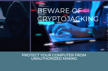 A hooded figure with obscured face in a dark room, typing on a laptop with digital graphics of code and blockchain elements in the background. Text overlay reads “BEWARE OF CRYPTOJACKING” and “PROTECT YOUR COMPUTER FROM UNAUTHORIZED MINING.”