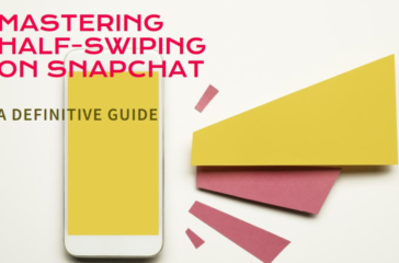 A smartphone with a yellow screen placed next to two pink sticky notes on a white surface, with text overlay reading “MASTERING HALF-SWIPING ON SNAPCHAT - A DEFINITIVE GUIDE.”