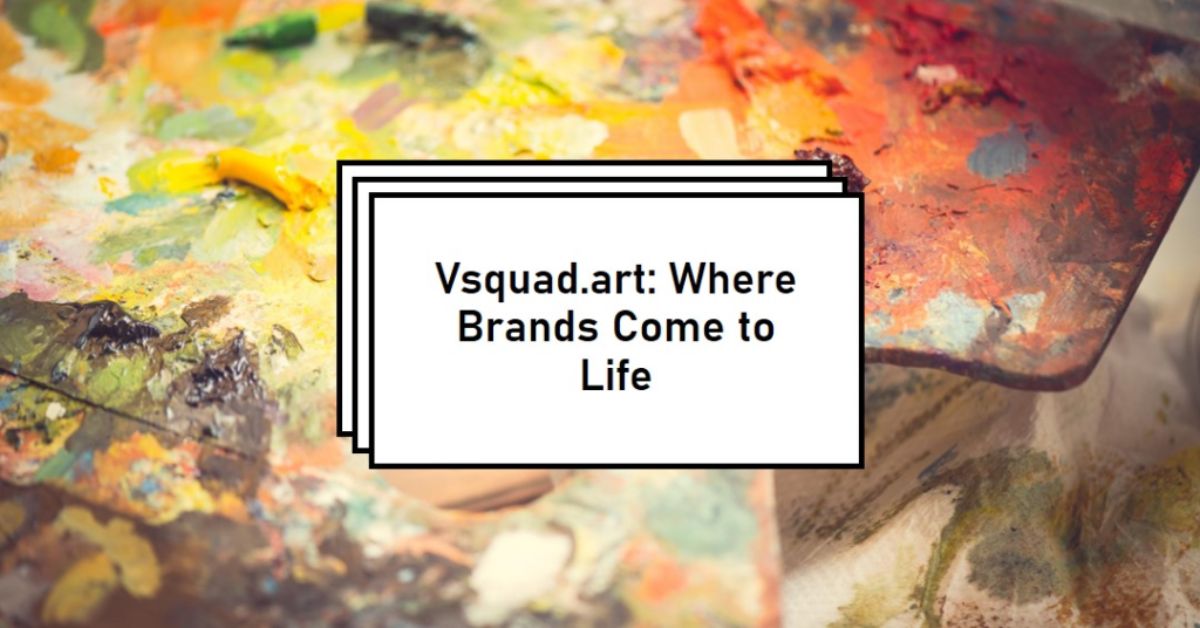 Close-up of a colorful painter’s palette with various hues of paint and a white rectangular box with the text “Vsquad.art: Where Brands Come to Life.