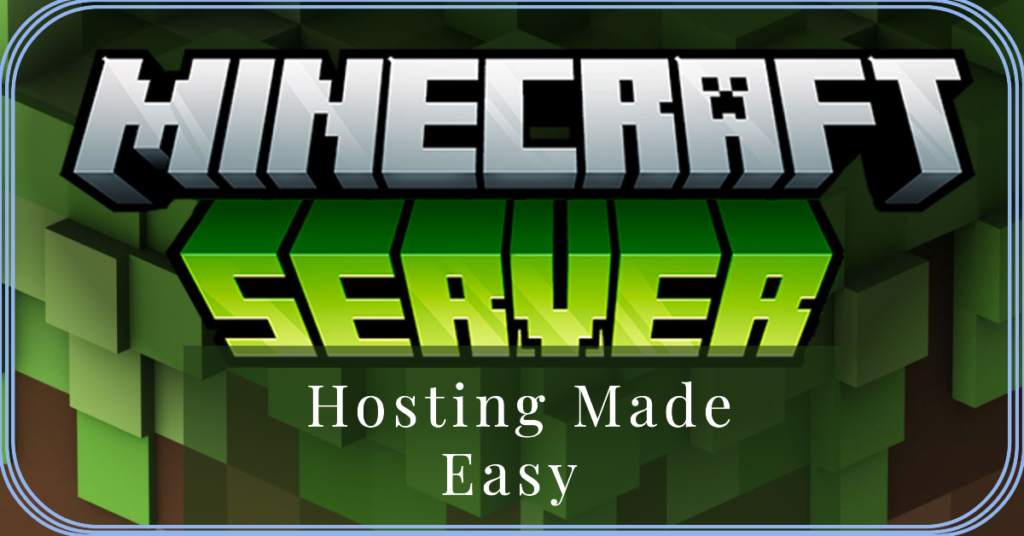 Minecraft Server Hosting: Simplify Your Gaming Experience