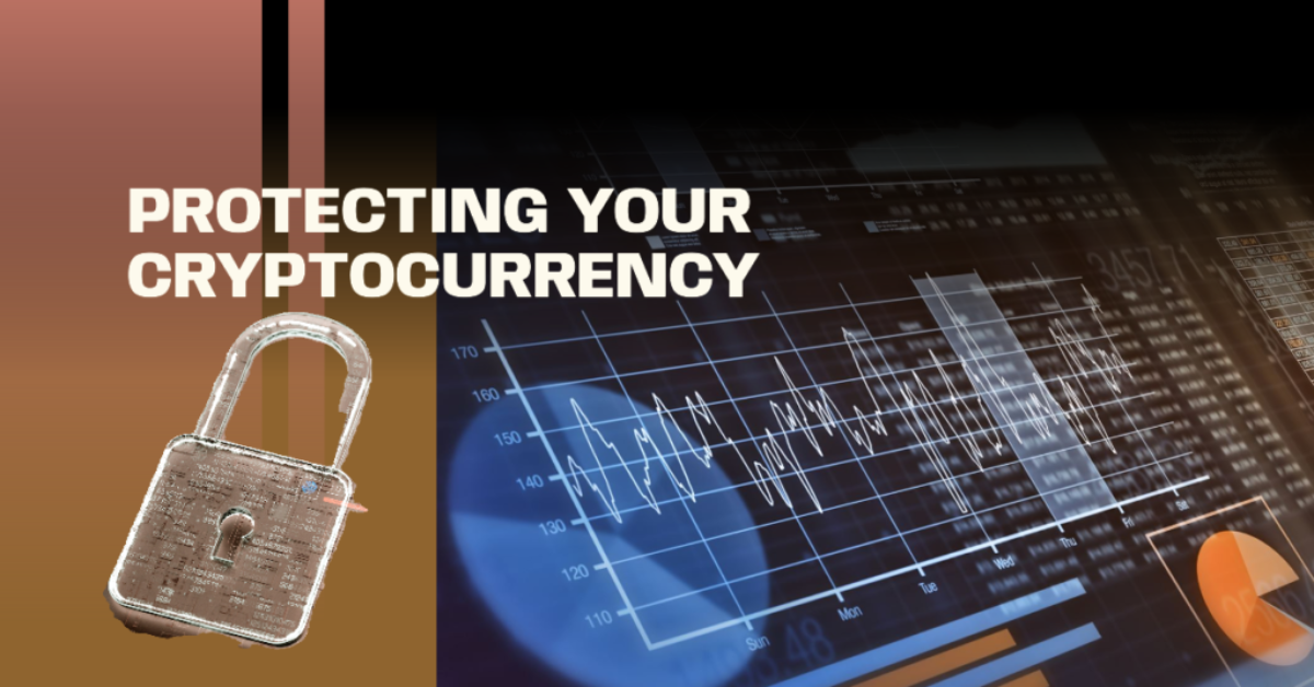 A graphic featuring a padlock with a digital overlay, next to the text “PROTECTING YOUR CRYPTOCURRENCY” over a background that includes a stock market graph and binary code.