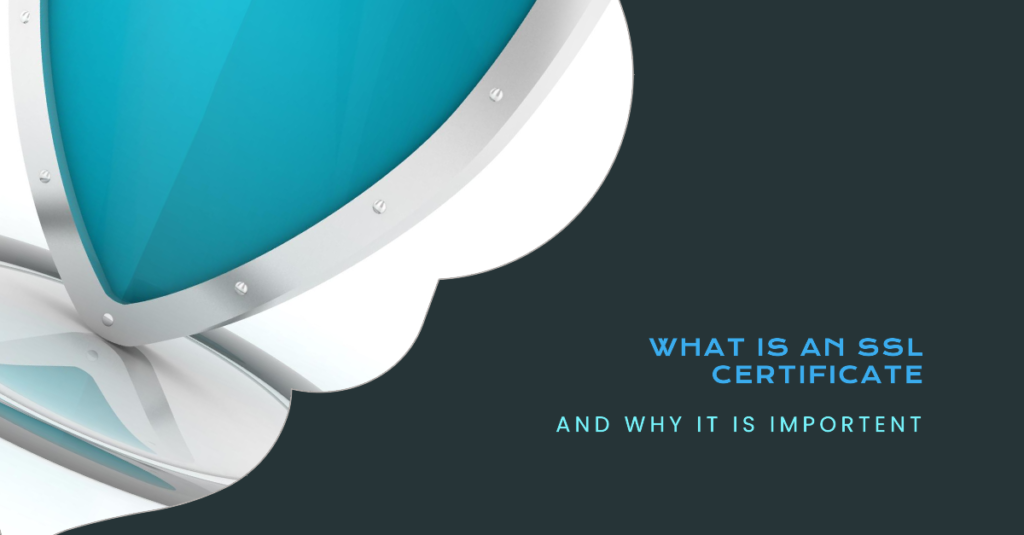 What Is an SSL Certificate & Why Is It Important 2 A graphic image featuring a stylized representation of a security shield in shades of blue and white, with the text “What is an SSL Certificate and why it is important” overlaid on the right side.