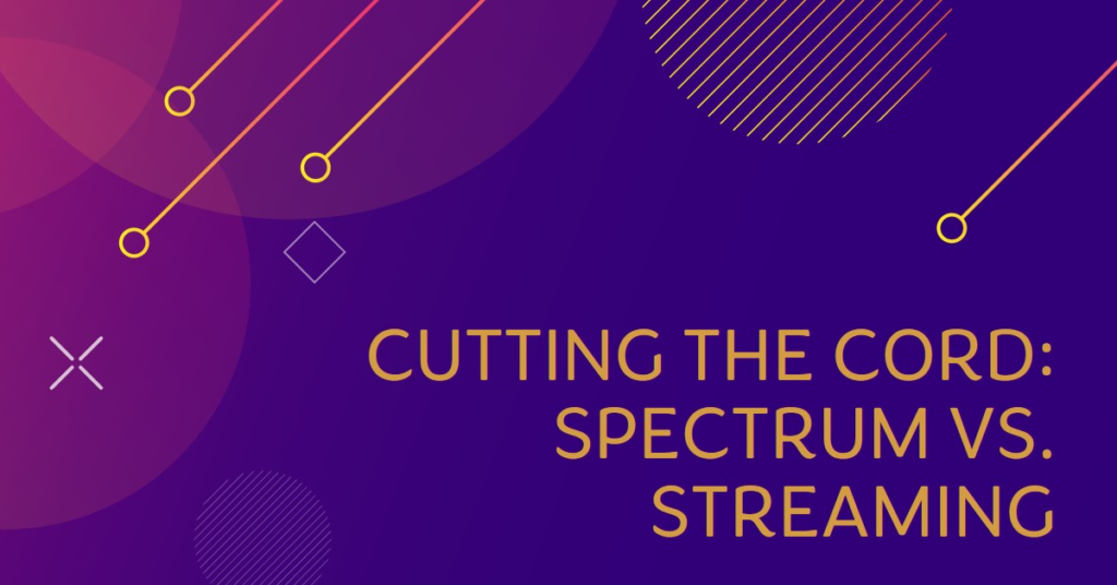 Spectrum vs. Streaming: Is It Time to Cut the Cord? 10 A graphic with a purple gradient background featuring abstract geometric shapes and lines, with text overlay that reads “CUTTING THE CORD: SPECTRUM VS. STREAMING.
