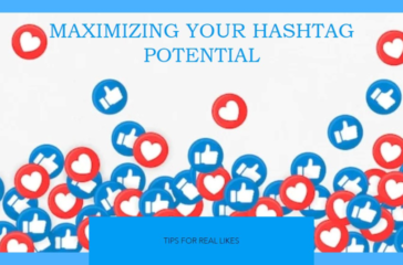 A graphic with a light blue background featuring numerous social media ‘like’ icons in red and blue, with larger icons at the bottom fading into smaller ones towards the top. Centered text in bold reads “MAXIMIZING YOUR HASHTAG POTENTIAL” with a subtitle “TIPS FOR REAL LIKES”.