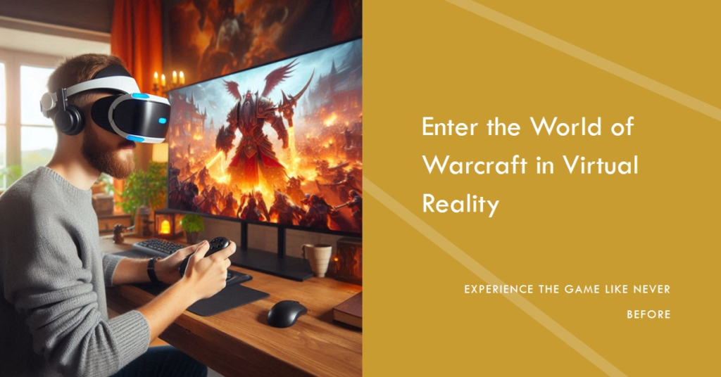 Virtual Reality and World of Warcraft: The Next Frontier 2 A person with a virtual reality headset is seated in front of a large monitor displaying a fantasy game scene from World of Warcraft, holding a gaming controller.