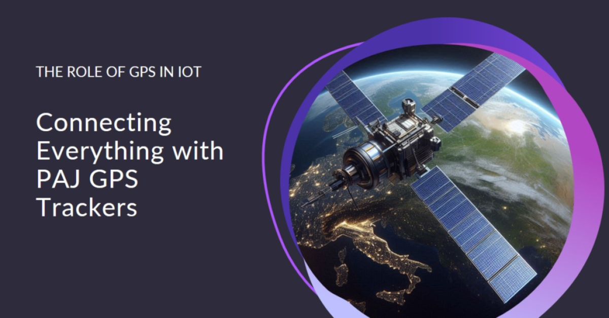 An image featuring a satellite in orbit above Earth with the text “THE ROLE OF GPS IN IOT Connecting Everything with PAJ GPS Trackers.