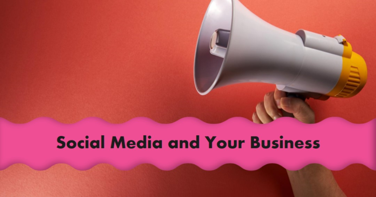 A hand holding a megaphone against a red background with the text “Social Media and Your Business” on a pink wavy banner.