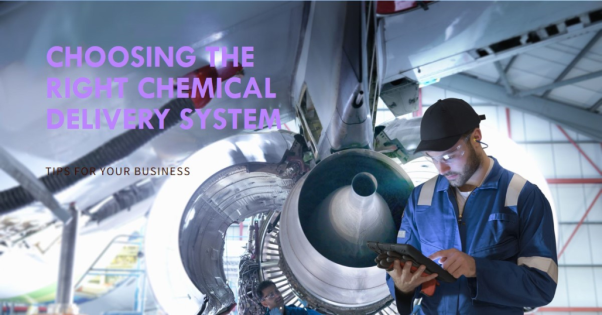 A worker with a pixelated face stands in front of an airplane engine, holding a tablet. Text overlay reads “CHOOSING THE RIGHT CHEMICAL DELIVERY SYSTEM” and “TIPS FOR YOUR BUSINESS.”