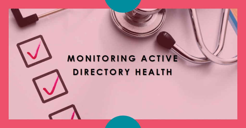 Active Directory Health Check Metrics: What You Should Be Monitoring 1 Graphic of a stethoscope and checklist highlighting the importance of Active Directory health monitoring.