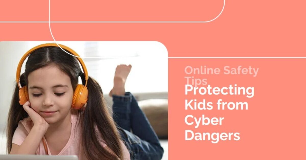 A young girl wearing orange headphones, lying on her stomach, looking at a laptop. Text reads "Online Safety Tips: Protecting Kids from Cyber Dangers" on an orange background.