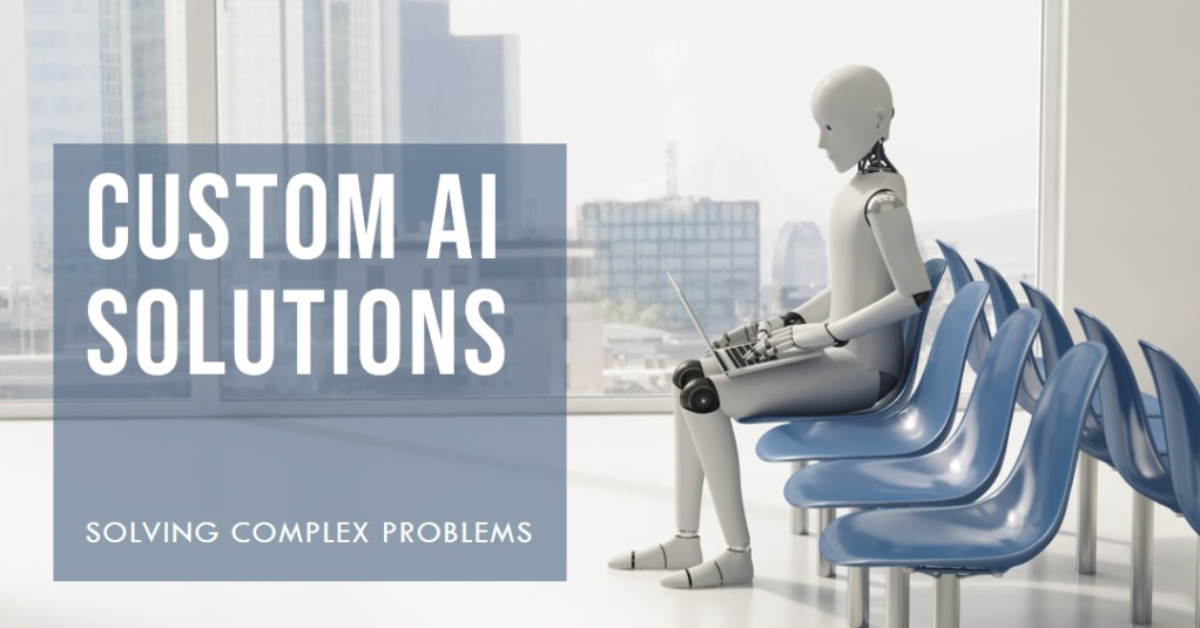 A humanoid robot sitting on a sleek blue chair in a modern office setting, looking out of a large window at a cityscape, with the text “CUSTOM AI SOLUTIONS - SOLVING COMPLEX PROBLEMS” prominently displayed, highlighting AI development services